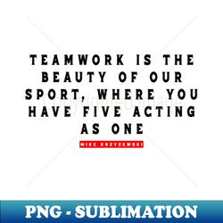 basketball quote - teamwork - inspiring png digital download for sublimation