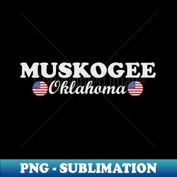 Muskogee Oklahoma - Stunning Sublimation Design - Instant PNG Download