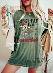 Comfort Colors When You Are Dead Inside But It  Christmas Dancing Skeleton T-Shirt Png, funny Christmas tee,   Christmas