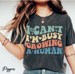 Comfort Colors, I Can t I m Busy Growing A Human, Pregnancy T-Shirt Png, Pregnancy AnnouncemenT-Shirt Png, funny Mom Shi