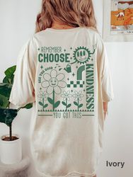 Comfort Colors, two sided Kindness Shirt Png, Trendy Shirt Png, Positive Affirmations Shirt Png, Mental Health T-Shirt P