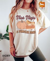Thick Thighs and Pumpkin Pies T-Shirt Png, Retro Thanksgiving  Shirt Png, Thanksgiving Shirt Png, Fall Shirt Pngs Women,