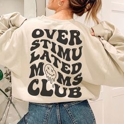 Two sided Overstimulated Moms Club SweaT-Shirt Png, Cute Retro SweaT-Shirt Pngfor Moms, funny mom T-Shirt Png, Girly T-S