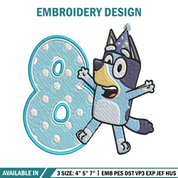 Bluey 8th Birthday Embroidery design, Bluey Cartoon Embroidery, Disney Embroidery, Embroidery File, digital download