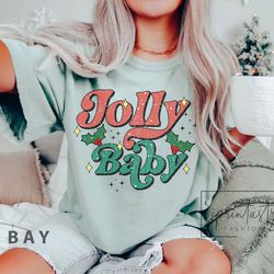 Jolly baby Christmas Shirt Png, Funny Christmas Shirt Png, womens holiday Shirt Png, holiday apparel,   Christmas, holly