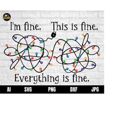 Im Fine Png, I'm Fine. This is Fine. Everything's Fine Png, Funny Christmas PNG, Christmas Lights Png, Im fine svg, Funn