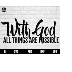 With God All Things Are Possible Svg, Religious Svg, Christian Svg, Bible Svg, Inspirational Quotes Svg, Bible Verse Svg