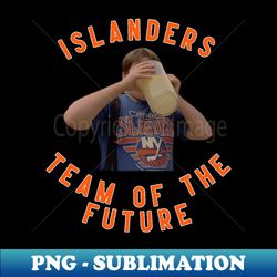 Islanders Sublimation PNG - Team Of The Future - Instant Digital Download