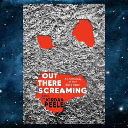 Out There Screaming: An Anthology of New Black Horror by Jordan Peele