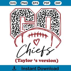 Go Chiefs Taylors Version Kansas Taylor SVG File For Cricut
