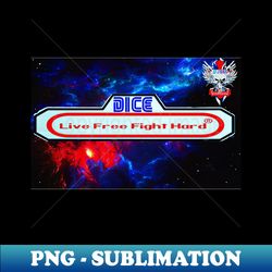 PNG Dice Sublimation - Live Free Fight Hard - Instant Download for Stunning Designs
