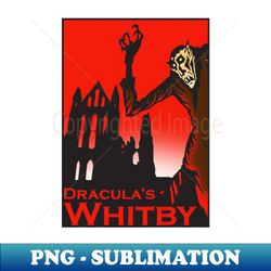Draculas Whitby - Spooky Sublimation PNG - Instant Digital Download