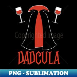 Dadcula - Spook-tacular Halloween Sublimation Design - Instantly Transform Your Dads Shirt