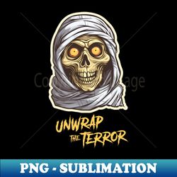 Mummy - Unleash the Horror - Exclusive Sublimation Art File