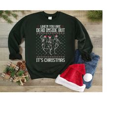 Ugly Christmas Sweater | Dead Inside Skeleton Christmas Sweatshirt, Ugly Christmas Sweatshirt, Skeleton Christmas Shirt,