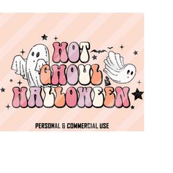 Hot Ghoul Halloween PNG, Halloween Sublimation Designs, Retro Halloween Png, Halloween Png, Cute Ghost, Spooky Designs,