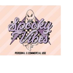 Spooky Vibes PNG, Halloween Sublimation Designs, Halloween Png, Retro Halloween Png, Spooky Designs, Ghost Png, Spooky P