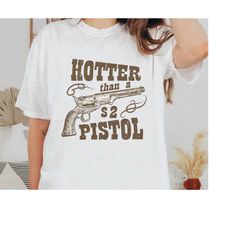 hotter than a 2 dollar pistol png, western sublimation designs, western png, country png, country music png, retro subli
