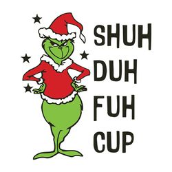 Shud Duh Fuh Cup Grinch Svg, Grinch Christmas Svg, The Grinch Svg, Grinch Svg, Grinch Face Svg File Cut Digital Download