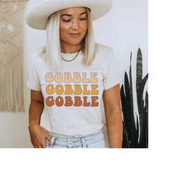Gobble Shirt, Gobble Gobble Gobble Shirt, Womens Fall Shirts, Thanksgiving Tshirt, Matching Family Shirts, Retro Graphic