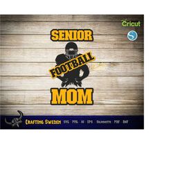 Senior Football Mom SVG | dxf, eps, png, ai, pdf | Cricut | Silhouette | Digital Download