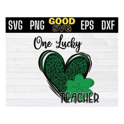one lucky teacher svg, Saint Patrick's Day teacher, st patrick leopard heart SVG PNG Dxf Eps Cricut File Silhouette Art