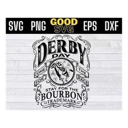 Derby Day Come For The Race Stay For The Bourbon SVG PNG Dxf Eps Cricut File Silhouette Art