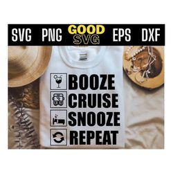 Booze Cruise Snooze Repeat Svg Png Eps Dxf
