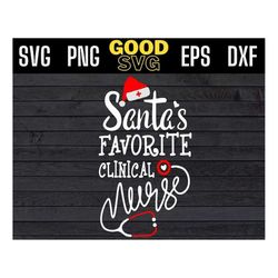 Santas Favorite Clinical Nurse Funny Christmas Nurse Svg Png Eps Dxf , Christmas Clinical nurse svg