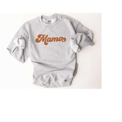 Mama Sweatshirt, Retro Mama Sweater, Best Christmas Gifts for Mom, New Mom, Mom to Be Sweatshirt, Groovy Mama Sweatshirt