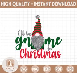 I'll be Gnome for Christmas PNG, Christmas digital download, waterslide files, sublimation graphics, tumbler graphics