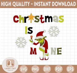 Christmas is mine Grinch Sublimation Design, Christmas Grinch Clipart, Cartoon Grinch Image PNG