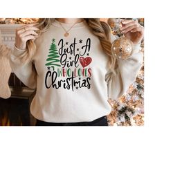 Just A Girl Who Loves Christmas Sweatshirt, Christmas Hoodie, Christmas Gift Shirt, Christmas Tree Tee, Cute Christmas S