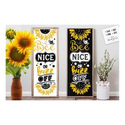 Bee nice or buzz off svg, Sunflower porch sign svg, sunflower poster svg, sunflower svg, sunflower vertical sign svg