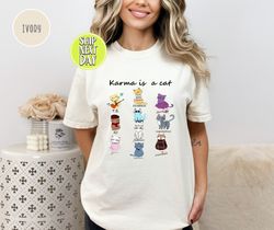 Karma is a CaT Tshirt, Cat Lover Shirt for 2023 Trendy, Trendy Fan Merch Shirt, Trend Gift for Women, Tee Shirt for Her,