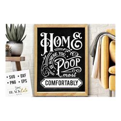 Home is where you poop svg, Bathroom SVG, Bath SVG, Rules SVG, Farmhouse Svg, Rustic Sign Svg, Country Svg, Vinyl Design