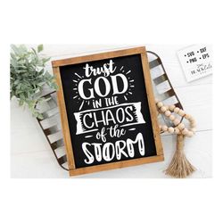 Trust God in the chaos of the storm svg, Bible svg, Storm svg, Strong svg, Bible verse svg, Faith svg, Jesus svg, God sv
