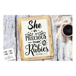She is far more precious than rubies svg, Bible svg, Bible verse svg, Faith svg, Jesus svg, Self love affirmations svg,