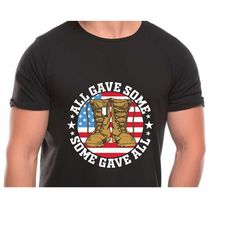 Memorial Day Shirt, All Gave Some, Some Gave All, Patriotic Shirt, Veteran Gift, Army Tee, Military USA, Memorial Day, V