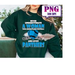 Never Underestimate A Woman Who Understands Football And Loves Team PNG, Football Shirt, PNG Sublimation, Game Day PNG,