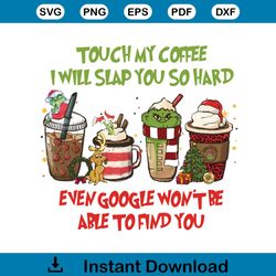 Grinchmas Touch My Coffee I Will Slap You PNG Download