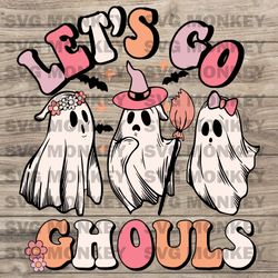 Witchy Ghost Lets Go Ghouls Halloween SVG File For Cricut SVG EPS DXF PNG