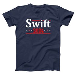 Swifty for Pres 2024 - funny Election concert outfit humor cute - XS-5X - Adult Soft Unisex T-shirt