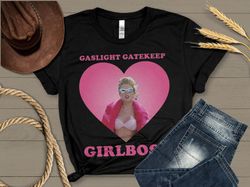 Gaslight Gatekeep Girlboss Taylor shirt