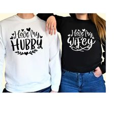 I Love My Hubby Wife Sweatshirt, Just Married Sweatshirt, Couple shirts, I Love My Wife, Gift Shirt, Wedding Shirts, Hus