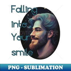 PNG Transparent Digital Download - Falling into Your Smile - Perfect for Sublimation