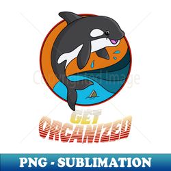 Orcanized Chaos - High-quality Png Sublimation File For Organizing Bliss