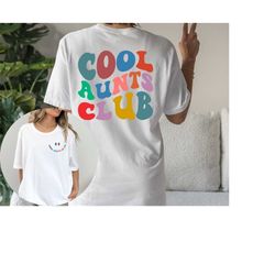 Cool Aunts Club Shirt Front and Back, Cool Aunt Shirt, Aunt Gift, Aunt Birthday Gift, Sister Gifts, Auntie Sweatshirt, A