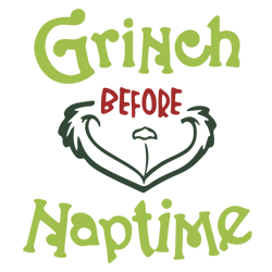 Grinch Before Naptime SVG, The Grinch Svg, Grinch Christmas Svg, Grinch Face Svg Digital Download