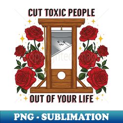 Sublimation PNG - Toxic People Eliminator - Instant Digital Download